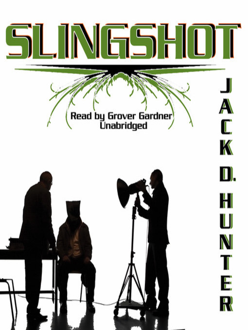 Title details for Slingshot by Jack D. Hunter - Available
